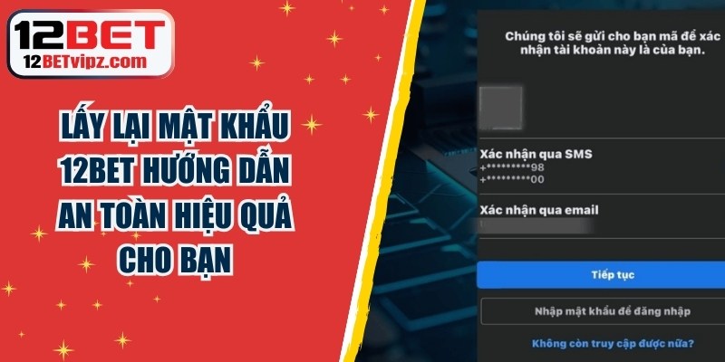 Lấy Lại Mật Khẩu 12BET